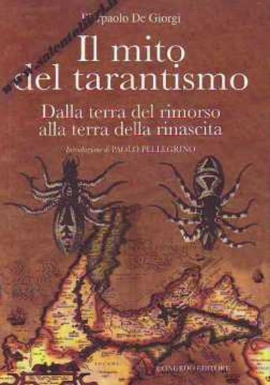 Immagine di Il mito del tarantismo. Dalla terra del rimorso alla terra della rinascita